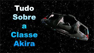 STAR TREK TUDO SOBRE A CLASSE AKIRA [upl. by Hui]