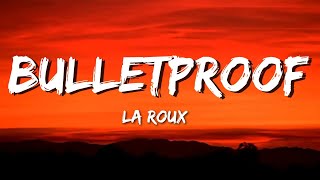 Bulletproof  La Roux Lyrics [upl. by Spiegelman241]