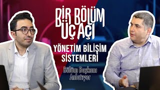 Bir Bölüm Üç Açı  Yönetim Bilişim Sistemleri Bölüm Başkanı [upl. by Rosio83]