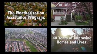 The Weatherization Assistance Program 40 Years of Improving Homes and Lives [upl. by Derk]