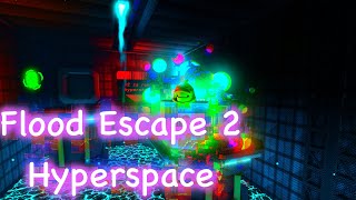 Flood Escape 2 Community Maps Hyperspace [upl. by Steven800]