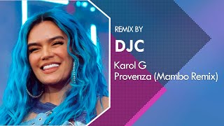 Karol G  Provenza Mambo Remix DJC [upl. by Daiz]