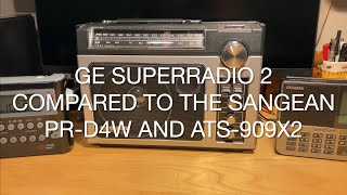 GE Superradio II Compared to the Sangean PR D4W and ATS 909x2 [upl. by Caesar]