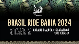 STAGE 2 BRASIL RIDE BAHIA 2024 [upl. by Marion819]