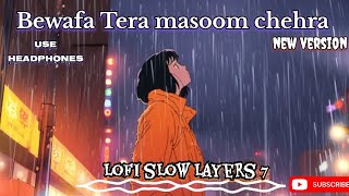 Bewafa Tera masoom chehra 💔🎶  heart touching sad song  sadsong new hindi sad lofi songs lofi [upl. by Airetas]