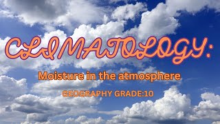 CLIMATOLOGY Moisture in the atmosphere [upl. by Awad341]