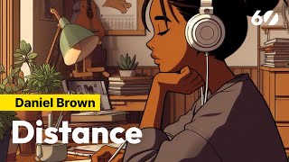 Distance  Daniel Brown  Lofi [upl. by Einnej262]