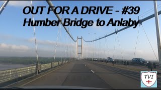 Out for a Drive  39  Humber Bridge to Anlaby via Hessle September 6th 2024 [upl. by Enirahtak193]