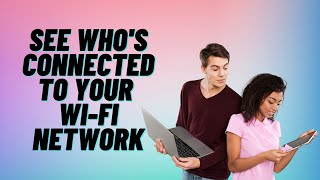 How to See Whos Connected to Your WiFi Network [upl. by Wemolohtrab]