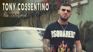 TONY COSSENTINO  NA TELEFONAT VIDEO UFFICIALE 2020 [upl. by Franklin295]