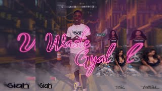 SiahMp3  Waste Gyal Official Audio [upl. by Ermin]