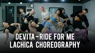 Devita  Ride For Me 안무가 버전 Lachica Choreography [upl. by Druci]