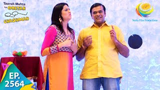 Taarak Mehta Ka Ooltah Chashmah  Episode 2564  Full Episode [upl. by Agarhs]