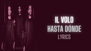 Il Volo Hasta Dónde LyricsLetra [upl. by Robi]