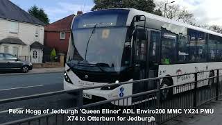 Peter Hogg Elinor YX24 PMU  X74 to Otterburn for Jedburgh  Cowgate [upl. by Deadman258]