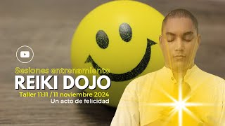 Reiki Dojo 1111  Un Acto de Felicidad [upl. by Prisca]