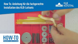 HOWTO Eine Anleitung zur fachgerechten Installation und Anbringung des KLBLeitsets – KLB Kötztal [upl. by Niotna]