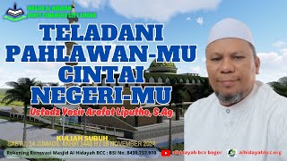 Teladani Pahlawanmu Cintai Negerimu  Ustadz H Yasir Arafat Liputho SAg [upl. by Laehcor]