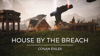 House by The Breach  Conan Exiles [upl. by Ingamar]