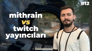 Mithrain vs Twitch Yayıncıları  Yabancı Pro Gamer Avı  FuzzFace Mellman  PUBG Twitch Türkiye 12 [upl. by Maice]