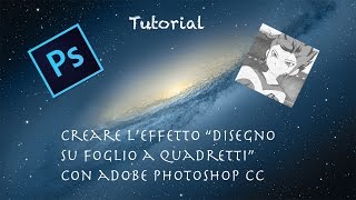 Creare leffetto quotDisegno su foglio a quadrettiquot con Adobe Photoshop CC [upl. by Augustus]