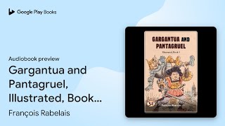 Gargantua and Pantagruel Illustrated Book 5… by François Rabelais · Audiobook preview [upl. by Ylrebmik]