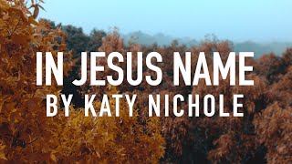 In Jesus Name God Of Possible by Katy Nichole Lyric Video [upl. by Orodoet220]