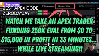 Watch Me Pass A 250K Apex Trader Funding Eval 0 to 15K Profit In 33 Minutes While Streaming [upl. by Hoem]