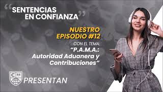 Decimo Segundo Episodio “PAMA Autoridad Aduanera y Contribuciones” [upl. by Branham]