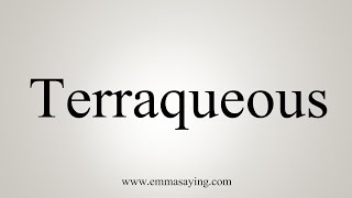 How To Say Terraqueous [upl. by Suhpoelc]