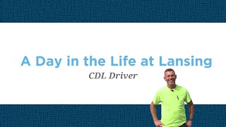 A Day in the Life at Lansing CDL Driver [upl. by Ydnec]