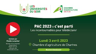 Universités du soir « PAC 2023  c’est parti Les incontournables pour télédéclarer » [upl. by Neeluqcaj579]