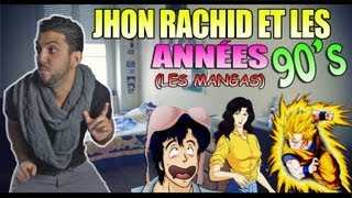 Jhon Rachid et les années 90s Les Mangas [upl. by Huff980]