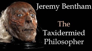 Jeremy Bentham  The Taxidermied Philosopher [upl. by Anivel546]