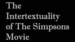 The Intertextuality of The Simpsons Movie [upl. by Amer]