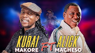 ALICK MACHESO FT KURAI MUKANYA MAKORE LATEST 2024🔥 [upl. by Darsey427]