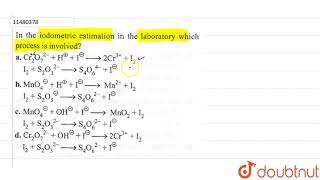 In the iodometric estimation in the laboratory which process is involved [upl. by Hynes]