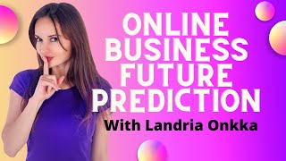 Online Business Future Prediction with Landria Onkka [upl. by Adriana]