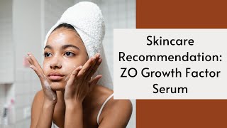 skincare ZO Growth Factor Serum Recommendation [upl. by Gautious354]