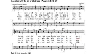 Anointed With the Oil of Gladness Psalm 4512 amp 69 [upl. by Hendel]