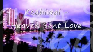 Keahiwai Heaven Sent Love [upl. by Ainotal]