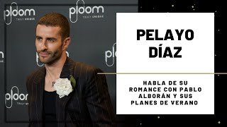 PELAYO DÍAZ su ROMANCE con PABLO ALBORÁN y MASTERCHEF CELEBRITY  Hoy Magazine [upl. by Gurolinick746]