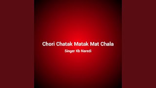 Chori Chatak Matak Mat Chala [upl. by Werdma]