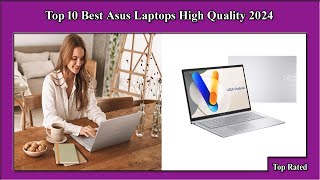 ✅ Top 10 Best Asus Laptops High Quality 2024 [upl. by Effie575]