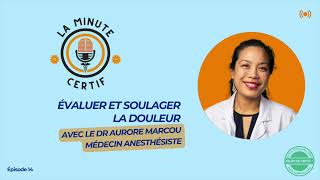 Épisode 14  Évaluer et soulager la douleur [upl. by Ehpotsirhc]