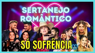 🔥SERTANEJO ROMÂNTICO As Melhores  Sofrência [upl. by Bernarr]