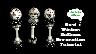 Best Wishes Balloon Decoration Tutorial [upl. by Ainavi]