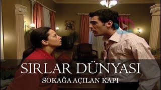 Sırlar Dünyası  SOKAĞA AÇILAN KAPI [upl. by Pulchia]