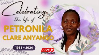 CELEBRATING THE LIFE OF PETRONILA CLARE ANYANGO [upl. by Conlan]