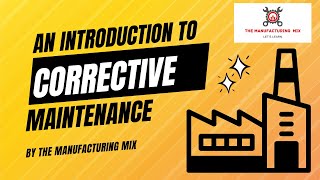 An introduction to Corrective Maintenance [upl. by Nomyar]